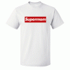 Supermom-Supreme T Shirt