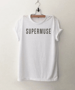 Supermuse-Funny T Shirt