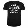 Support live music hire live musicians T Shirt