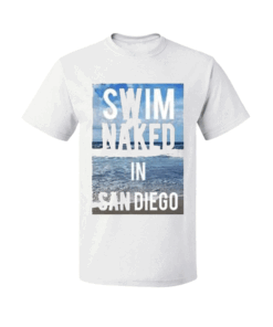 Swim Naked in San Diego T Shirt