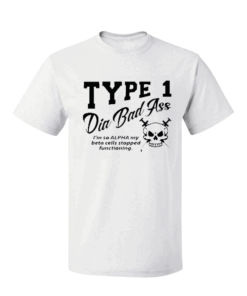 TYPE 1 DIA BAD Ass T Shirt