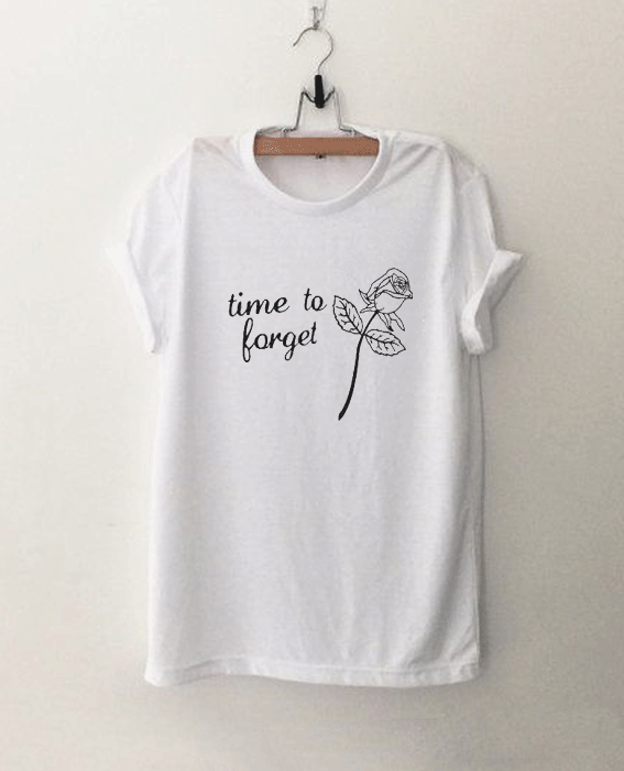 Time To Forget Rose T Shirt