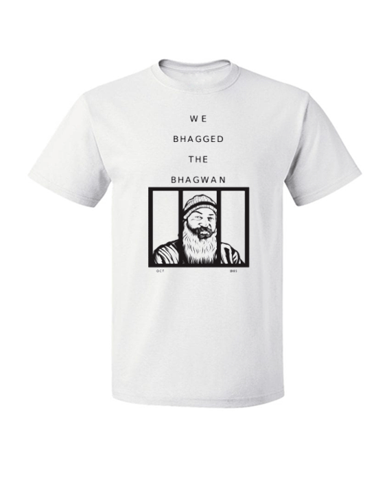 We Bagged the Bhagwan T Shirt
