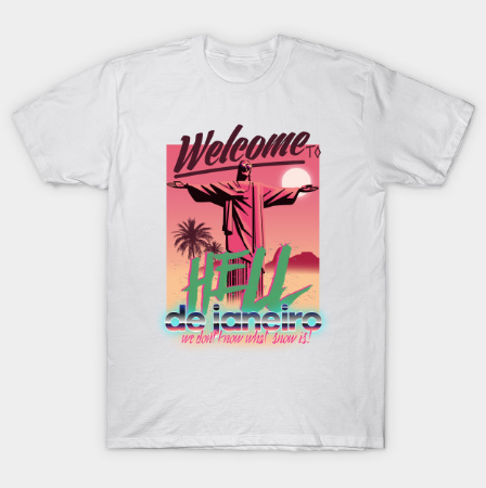 Welcome to hell de janeiro T Shirt