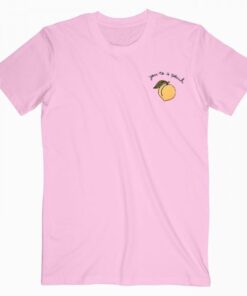 You’re A Peach T Shirt