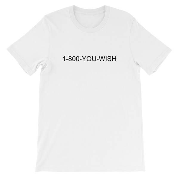1-800-You Wish T Shirt