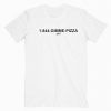 1-844 Gimme Pizza T Shirt