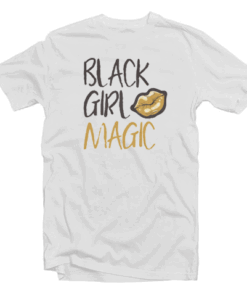 Black Girl Magic T Shirt
