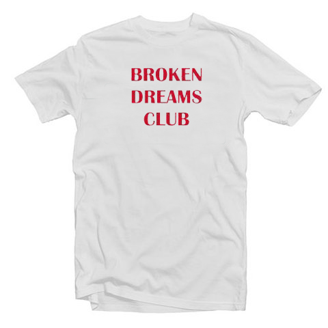 Broken Dream Club T Shirt