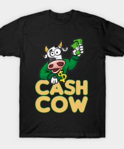 CASH COW Moneymaker stake Trader Broker funny gift T Shirt