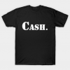 Cash A T-Shirt that says Cash. T Shirt
