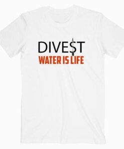 Divest Water Is Life T Shirt