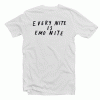 Every Nite Is Emo Nite T Shirt