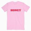 Honey T Shirt