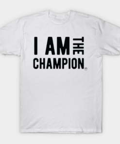 I am the Champion Workout T Shirt
