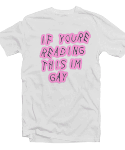 If Youre Reading This Im Gay Unisex Adult T Shirt