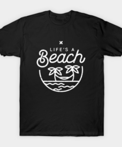 Life's a beach (white) T-Shirt T Shirt