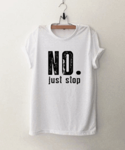 No. just stop womens T Shirt