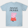 Peppa pig praying T Shirt