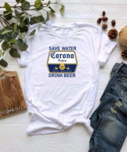 Save Water Drink Beer Corona T Shirt