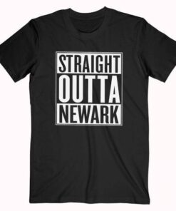 Straight Outta Newark T Shirt