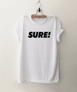 Sure T Shirt