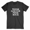 Thank God For Punk Rock T Shirt