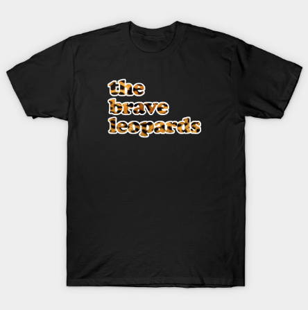 The Brave Leopards T Shirt