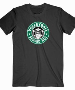 Volley Ball Served Hot Starbucks T Shirt