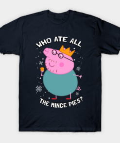 Who Ate All the Mince Pies T Shirt