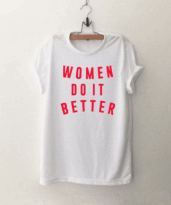 Women Do It Better T Shirt