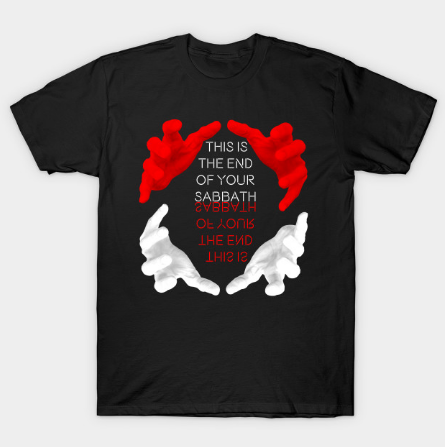 this is the end of your sabbath. T Shirt
