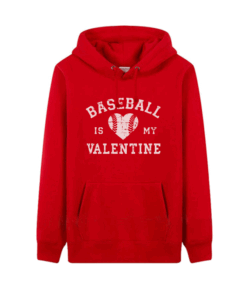 Baseball is My Valentine Hoodie