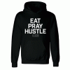 Eat Pray Hustle Hoodie