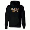 Better Days Hoodie