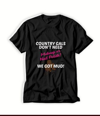 Country-Gals-Don't-Need-Makeup-T-Shirt-For-Women-And-Men-S-3XL
