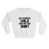 My -Favorite-Child-Gave-Me-This-For-Women's-Or-Men's