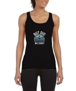 But-Did-We-Sink-Tank-Top-Black