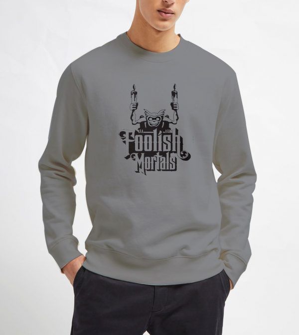 Foolish-Mortal-Sweatshirt