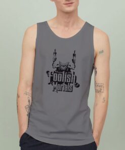 Foolish-Mortal-Tank-Top