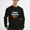 Gaming-and-Tacos-Sweatshirt-Unisex-Adult-Size-S-3XL