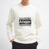 I-Flunked-Anger-Management-Sweatshirt-Unisex-Adult-Size-S-3XL
