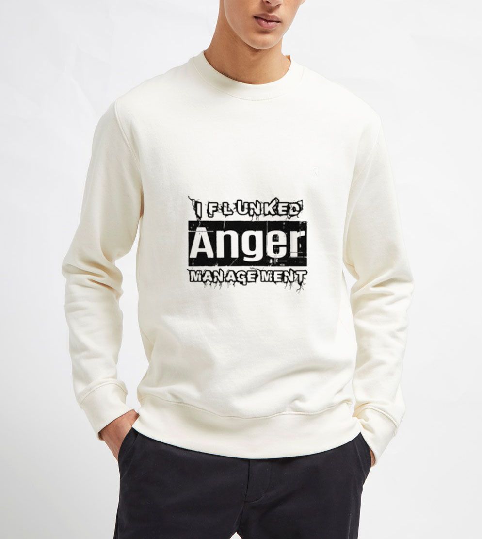 I-Flunked-Anger-Management-Sweatshirt-Unisex-Adult-Size-S-3XL