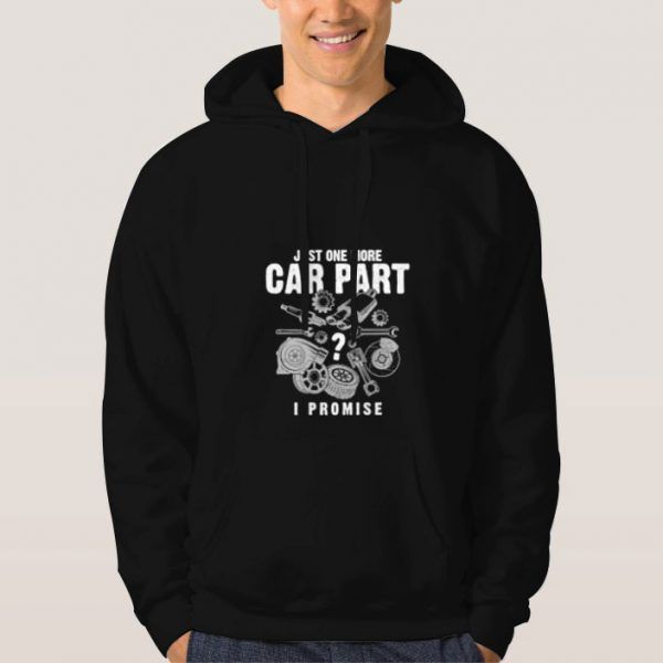 Just-One-More-Car-Part-I-Promise-Hoodie-Unisex-Adult-Size-S-3XL
