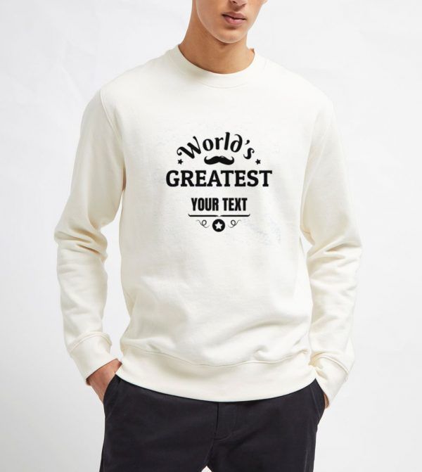 The-World's-greatest-Sweatshirt-Unisex-Adult-Size-S-3XL-White