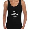 Will-You-Shut-Up-Man-Tank-Top