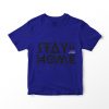 Stay Home And Stay Strong T-Shirt