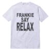 Frankie Say Relax T-shirt