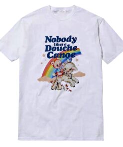 Nobody Likes A Douche Canoe T-shirt