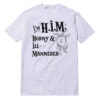 I'm H.I.M. Horny & Ill-Mannered T-Shirt